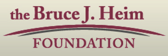 the Bruce J Heim Foundation